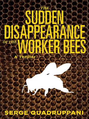 cover image of The Sudden Disappearance of the Worker Bees